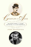 Chaplin and Agee: The Untold Story of the Tramp, the Writer, and the Lost Screenplay 1403968667 Book Cover