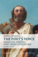 The Poet's Voice: Essays on Poetics and Greek Literature 0521395704 Book Cover