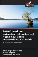 Eutrofizzazione antropica nel bacino del fiume Açú, costa settentrionale di Bahia (Italian Edition) 6207229223 Book Cover