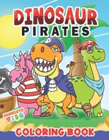 Dinosaur Pirates Coloring Book: Coloring Pages for Kids Aged 6-12 B08KQFMJ8K Book Cover