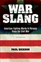War Slang: American Fighting Words & Phrases from the Civil War to the Gulf War 0671750224 Book Cover
