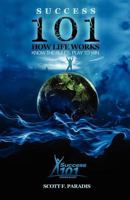 Success 101 How Life Works - Know the Rules, Play to Win 0979863848 Book Cover