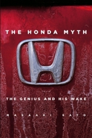 The Honda Myth: The Genius and His Wake 1932234268 Book Cover