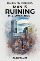 Man Is Ruining His Own Nest 1964210429 Book Cover