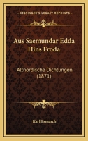 Aus Saemundar Edda Hins Froda: Altnordische Dichtungen (1871) 1160309566 Book Cover