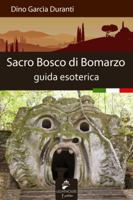 Sacro Bosco di Bomarzo: guida esoterica 1940252547 Book Cover