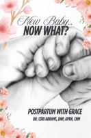 New Baby...Now What? B0G5B5DB94 Book Cover