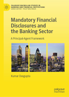 Mandatory Financial Disclosures and the Banking Sector: A Principal-Agent Framework 3031372115 Book Cover