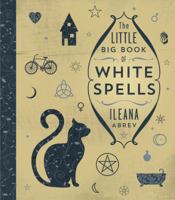 The Little Big Book of White Spells 0738751693 Book Cover