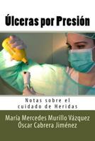 Ulceras Por Presion: Notas Sobre El Cuidado de Heridas 1536978639 Book Cover