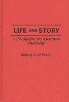 Life and Story: Autobiographies for a Narrative Psychology 0275940950 Book Cover