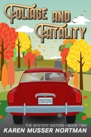 Foliage and Fatality (The Mystery Sisters) 1790848407 Book Cover
