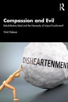 Compassion and Evil: Rehabilitative Ideal and the Necessity of Unjust Punishment? 1032987693 Book Cover