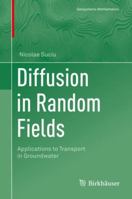 Diffusion in Random Fields: Applications to Transport in Groundwater 3030150801 Book Cover
