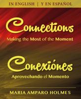 Connections, Making the Most of the Moment 0985276029 Book Cover