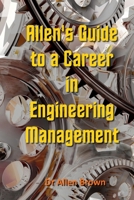 Allen's Guide to a Career in Engineering Management (Allen's Career Guides) B0GXBYHNBQ Book Cover