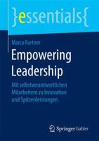 Empowering Leadership: Mit Selbstverantwortlichen Mitarbeitern Zu Innovation Und Spitzenleistungen 3658160594 Book Cover