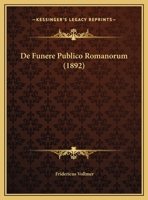 De Funere Publico Romanorum (1892) 1141175452 Book Cover