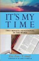 It's My Time: Two Minute Devotional in the Word 0986125075 Book Cover