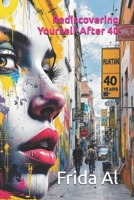Rediscovering Yourself After 40 B0DSLF5R9J Book Cover