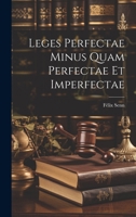 Leges Perfectae Minus Quam Perfectae Et Imperfectae 1022053531 Book Cover