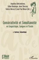 Consécutivité et Simultanéité: en Linguistique, Langues et Parole 2. Syntaxe, Sémantique (Dixit Grammatica) (French Edition) 2343142785 Book Cover
