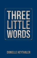 Three Little Words 150437424X Book Cover