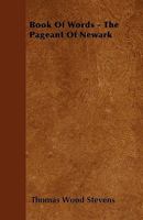 Book of Words; the pageant of Newark 1164155814 Book Cover