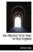 The Pilgrims' First Year In New England 1120915325 Book Cover