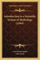 Introduction to a Scientific System of Mythology ((Mythology Ser.)) 1018282084 Book Cover