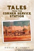 Tales from the Corner Service Station 1482583313 Book Cover