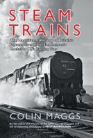 Steam Trains: The Magnificent History of Britain's Locomotives from Stephenson's Rocket to BR's Evening Star 1445632721 Book Cover