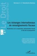 Les échanges internationaux de renseignements fiscaux: Recherches sur la coopération administrative fiscale à l'ère de la transparence (Le Droit Aujourd'hui) (French Edition) 2343222185 Book Cover