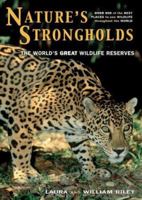 Nature's Strongholds: The World's Great Wildlife Reserves 0691122199 Book Cover
