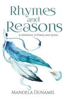 Rhymes and Reasons: A Collection of Poetry and Lyrics 1979799733 Book Cover