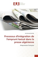 Processus d'intégration de l'emprunt lexical dans la presse algérienne: d'expression française 6138467442 Book Cover