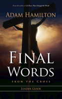 Final Words from the Cross Leader Guide 1426746849 Book Cover