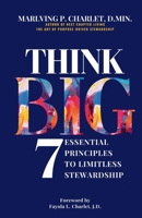 Think Big: 7 Essential Principles To Limitless Stewardship B0DT1B8LHJ Book Cover