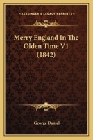 Merry England In The Olden Time V1 1164908235 Book Cover