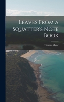 Leaves From a Squatter's Note Book 1018266941 Book Cover