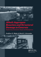 Alkali-Aggregate Reaction and Structural Damage to Concrete: Engineering Assessment, Repair and Management 1138073032 Book Cover