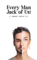 Every Man Jack of Us! 1528983238 Book Cover