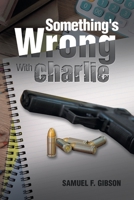 Something's Wrong with Charlie 1669866866 Book Cover
