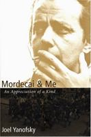 Mordecai and Me: An Appreciation of a Kind 0889952663 Book Cover