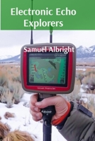 Electronic Echo Explorers: Comprehensive Chronicles of Virtual Sound Patterns B0DSQP6SPV Book Cover
