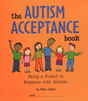 The Autism Acceptance Book: Being a Friend to Someone With Autism 0975986821 Book Cover