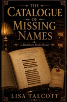 The Catalogue of Missing Names (The Blackthorn Books Mysteries) B0H33LSVVM Book Cover