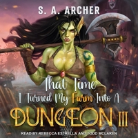 That Time I Turned My Farm Into a Dungeon III: A Progression Farming Fantasy B0BX5KSSDD Book Cover