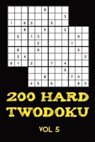 200 Hard Twodoku Vol 5: Two overlapping Sudoku, puzzle booklet, 2 puzzles per page 1671792521 Book Cover