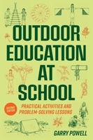 Outdoor Education at School: Practical Activities and Problem-Solving Lessons 1922607428 Book Cover